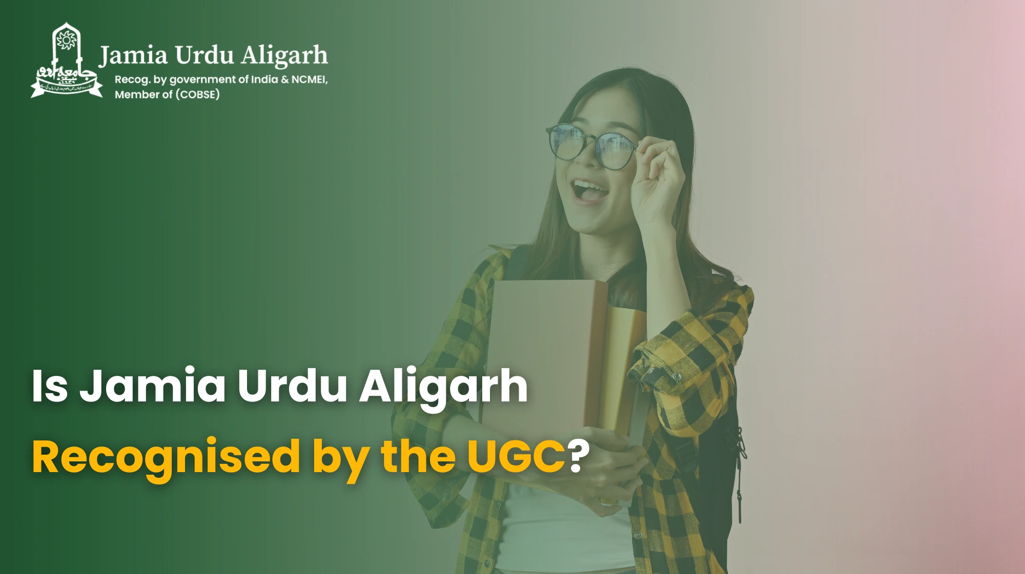 Is Jamia Urdu Aligarh Recognised by the UGC?